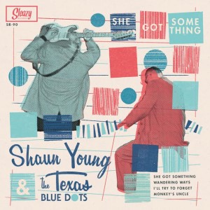 Young ,Shaun & The Texas Blue Dot - She Got Something ( Ep )